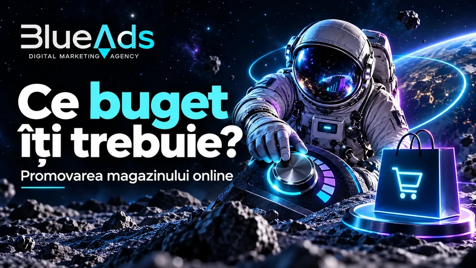 Ce buget îți trebuie? Promovarea magazinului online Ilustrație cosmică BlueAds cu astronaut.